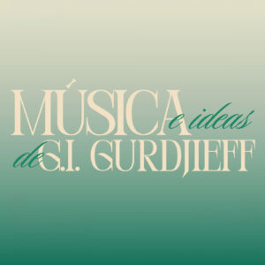 Lee más sobre el artículo Segunda edición del seminario sobre la música y las ideas de G. I. Gurdjieff
